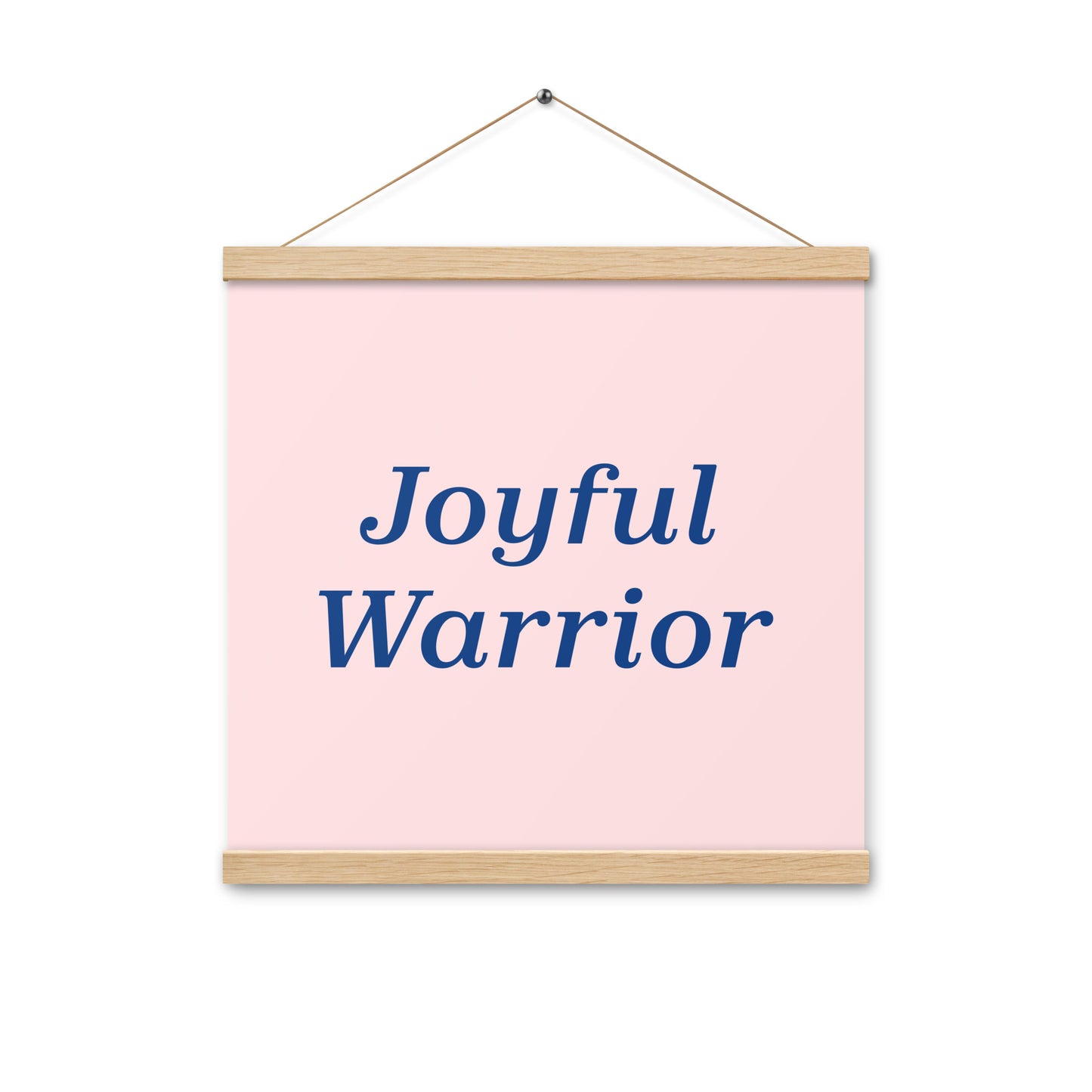 Joyful Warrior Poster with hangers