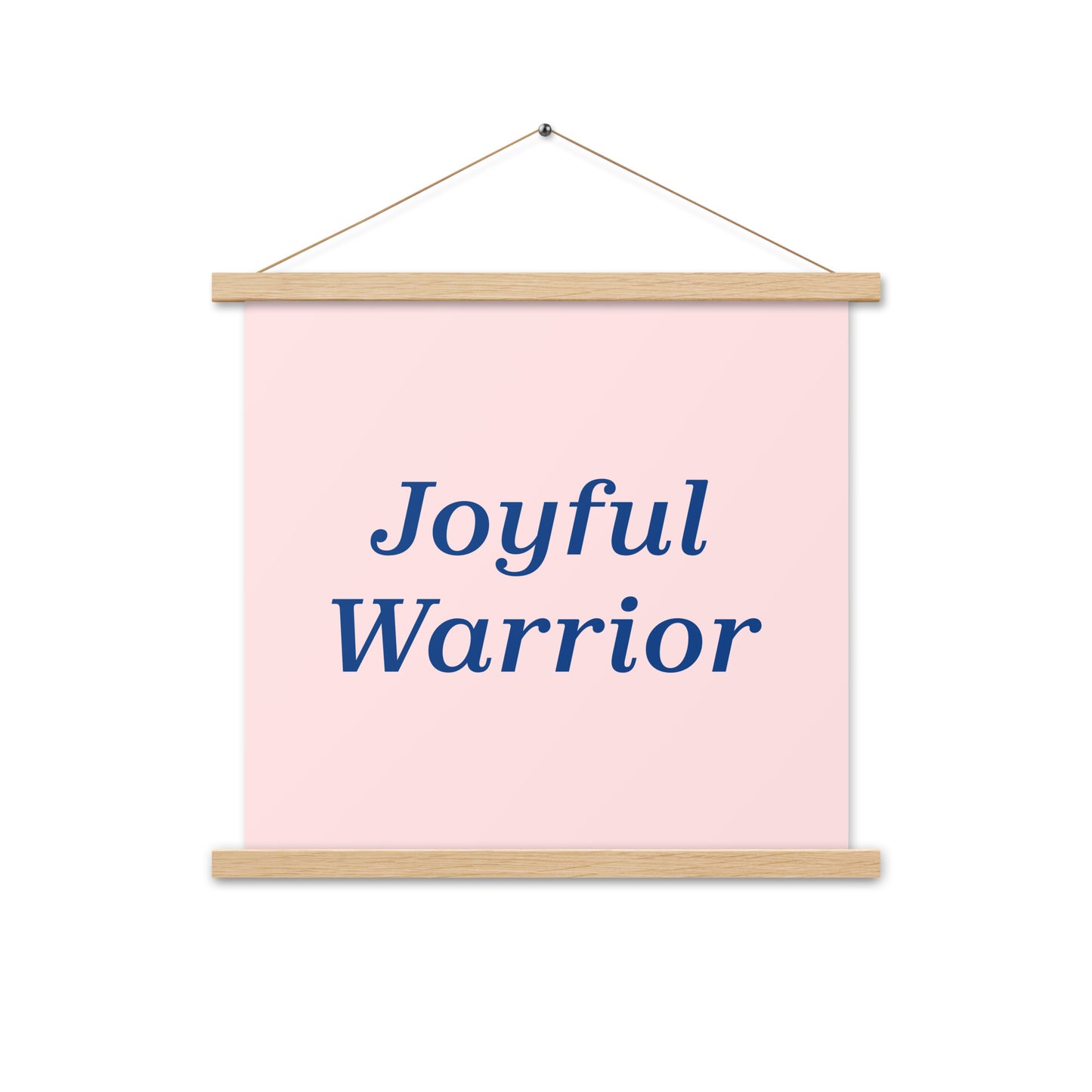 Joyful Warrior Poster with hangers